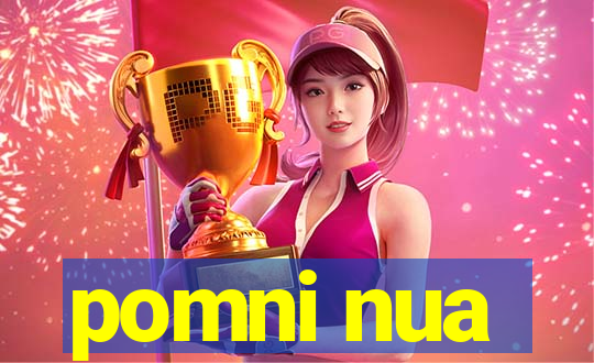 pomni nua