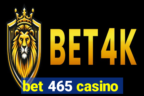 bet 465 casino