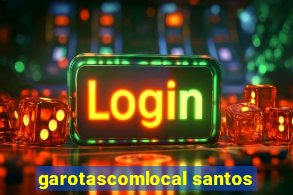 garotascomlocal santos