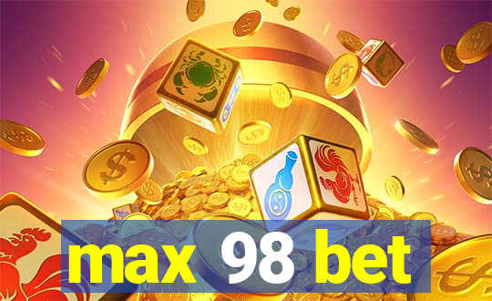 max 98 bet