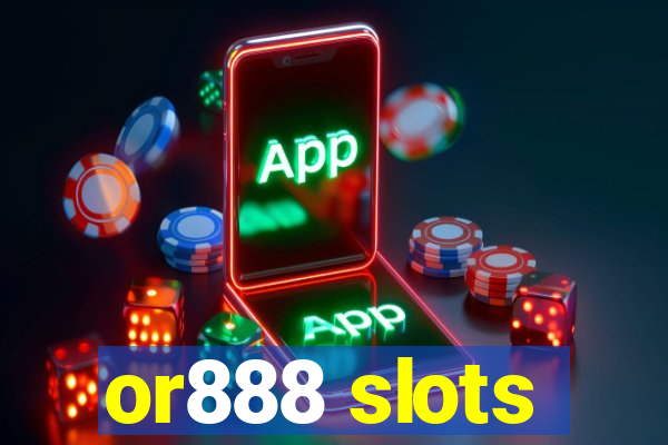 or888 slots