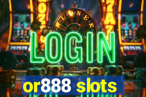 or888 slots