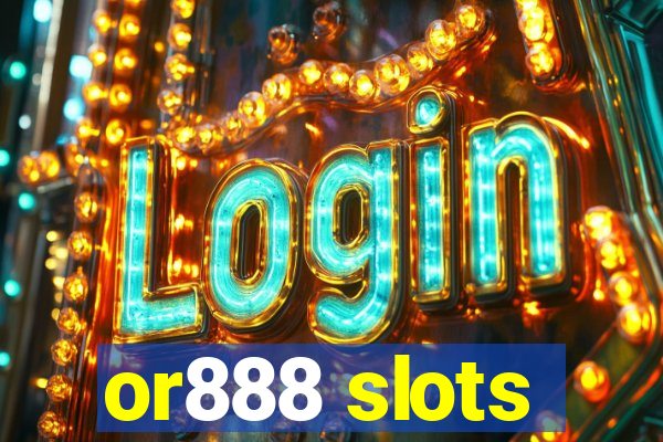 or888 slots