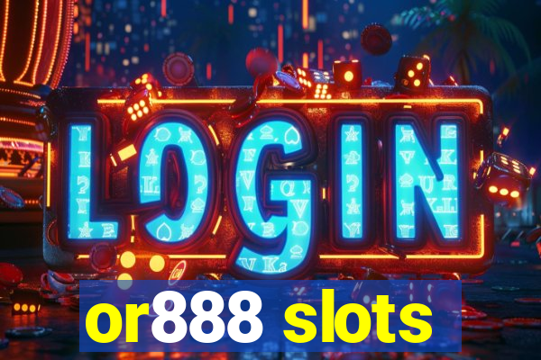 or888 slots