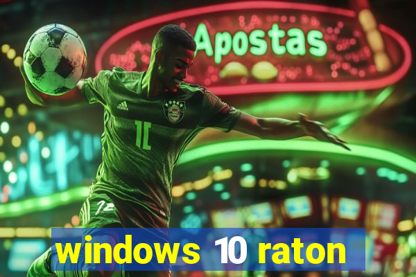 windows 10 raton