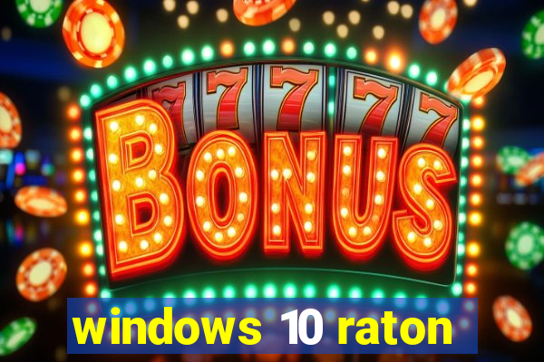 windows 10 raton