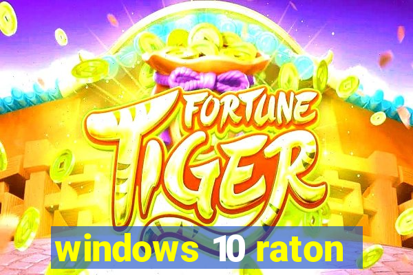 windows 10 raton