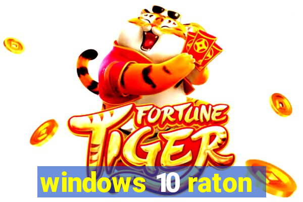 windows 10 raton