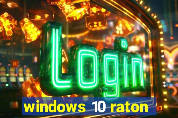 windows 10 raton