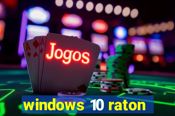 windows 10 raton