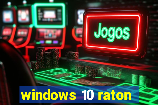 windows 10 raton