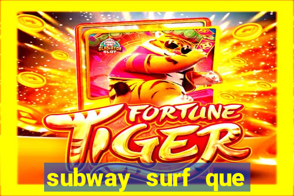 subway surf que ganha dinheiro link