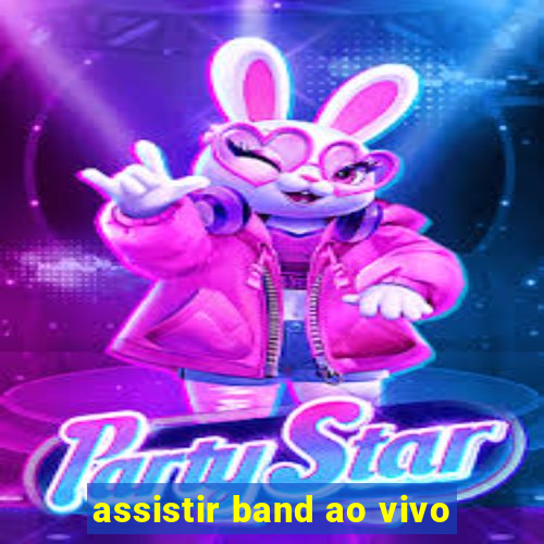 assistir band ao vivo