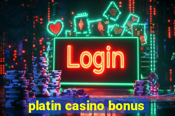 platin casino bonus