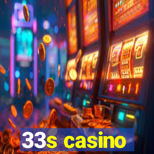 33s casino