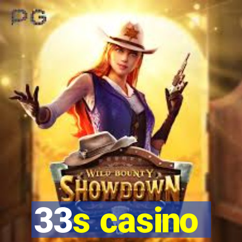 33s casino