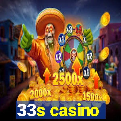 33s casino