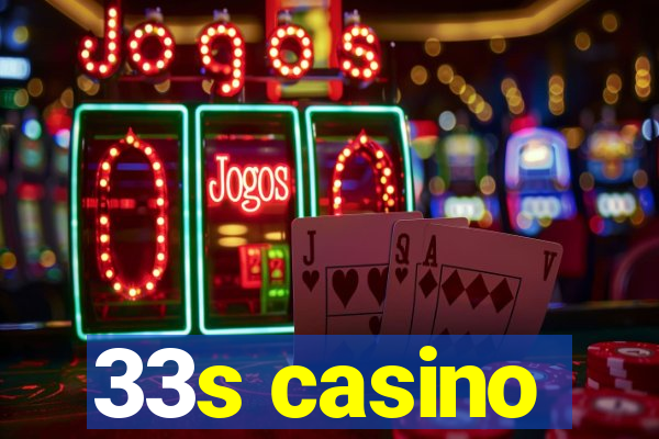 33s casino