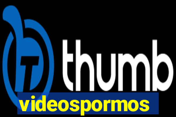 videospormos