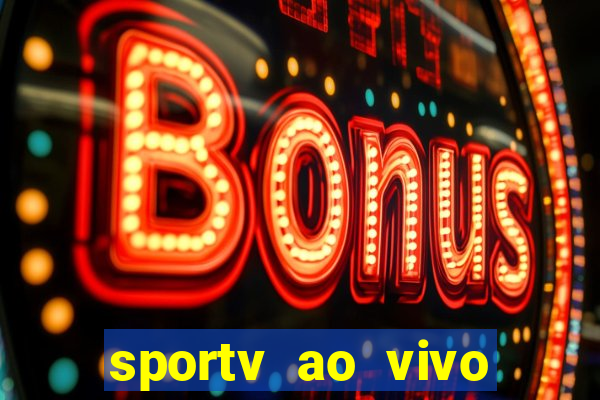 sportv ao vivo online multi