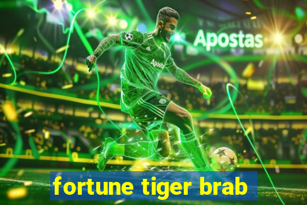 fortune tiger brab