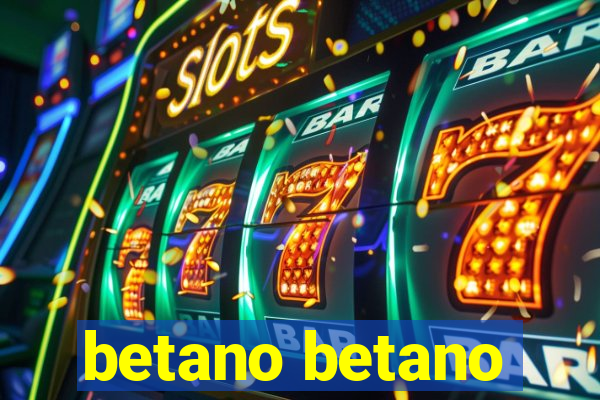 betano betano