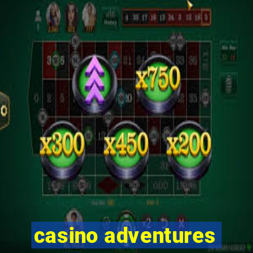 casino adventures