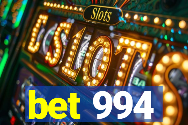 bet 994