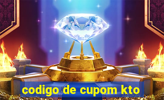 codigo de cupom kto