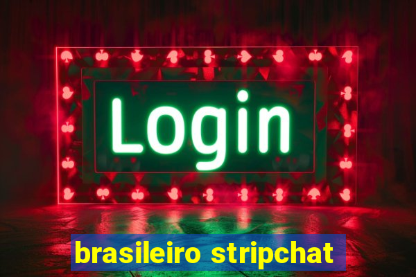 brasileiro stripchat