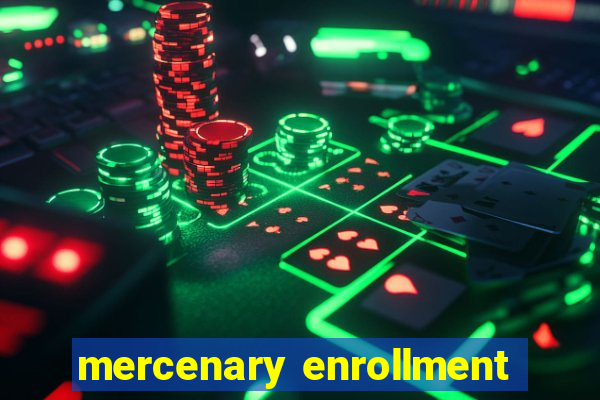 mercenary enrollment