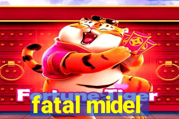 fatal midel