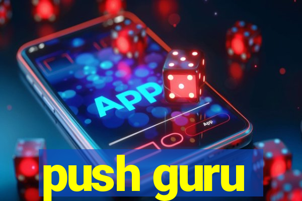 push guru