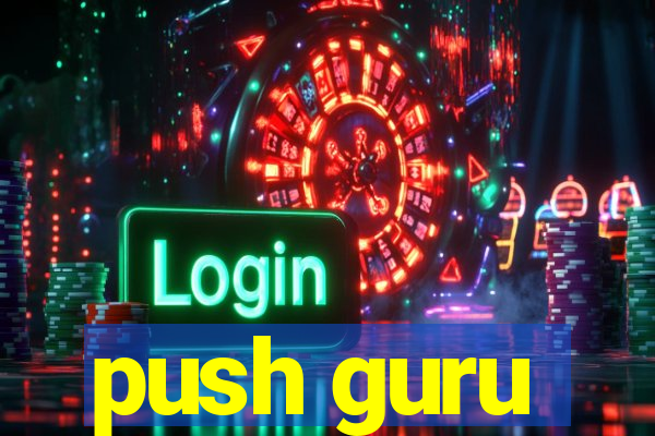 push guru