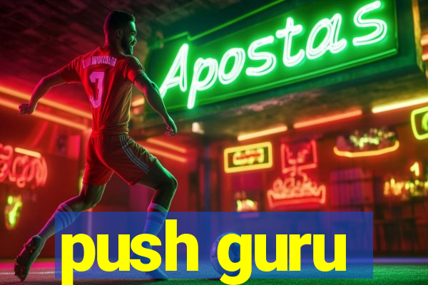 push guru