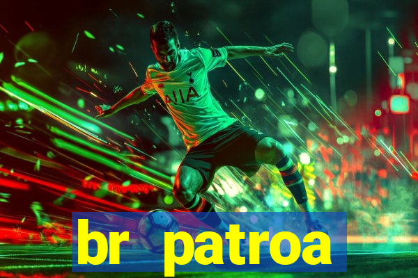 br patroa plataforma jogo online