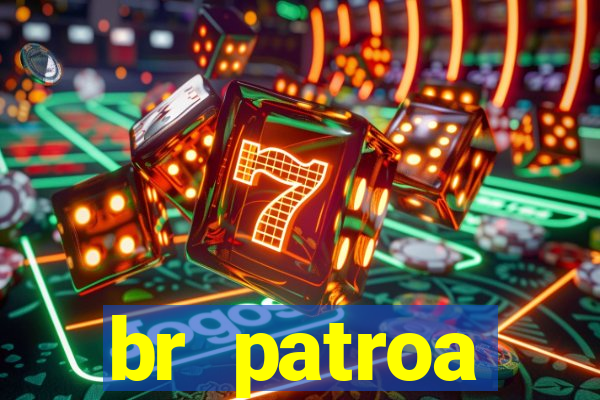 br patroa plataforma jogo online