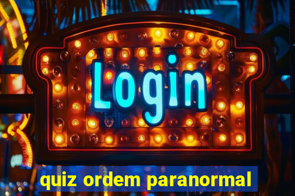 quiz ordem paranormal