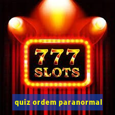 quiz ordem paranormal