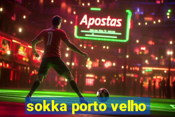 sokka porto velho