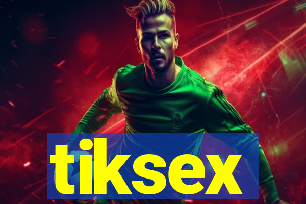 tiksex