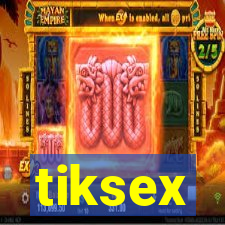 tiksex