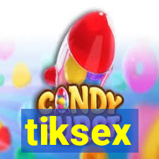 tiksex