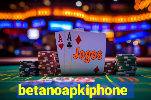 betanoapkiphone