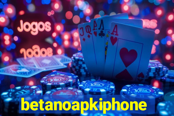 betanoapkiphone