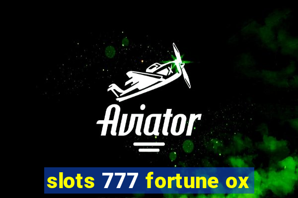 slots 777 fortune ox