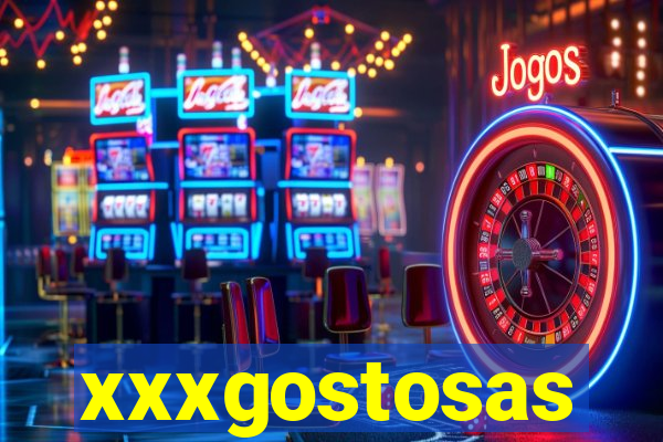 xxxgostosas