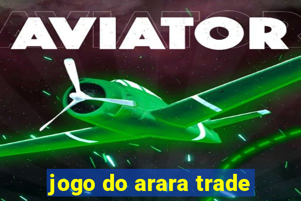 jogo do arara trade