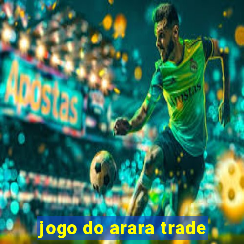 jogo do arara trade