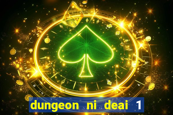 dungeon ni deai 1 temporada dublado